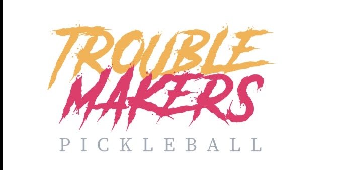 Trouble Makers Pickleball