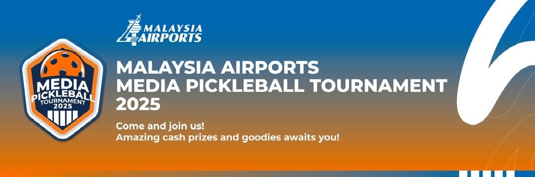 MALAYSIA AIRPORTS MEDIA PICKLEBALL TOURNAMENT 2025