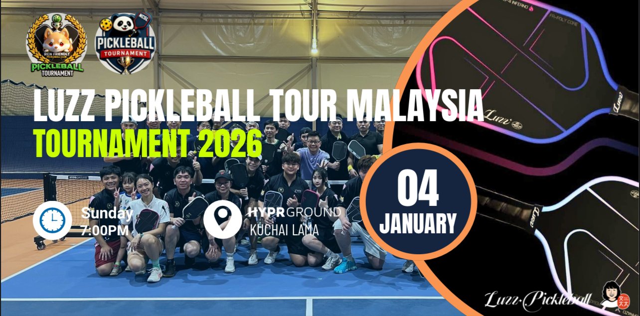 Luzz Pickleball Tour Tournament 2026 Powered By RCN Friendly Pickleball Club Malaysia 🇲🇾